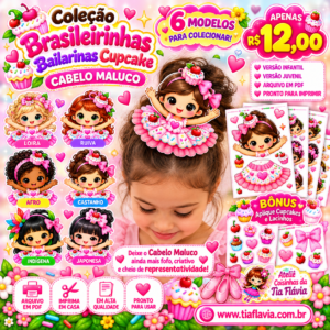 Cabelo Maluco - Coleção Brasileirinhas Bailarinas Cupcake